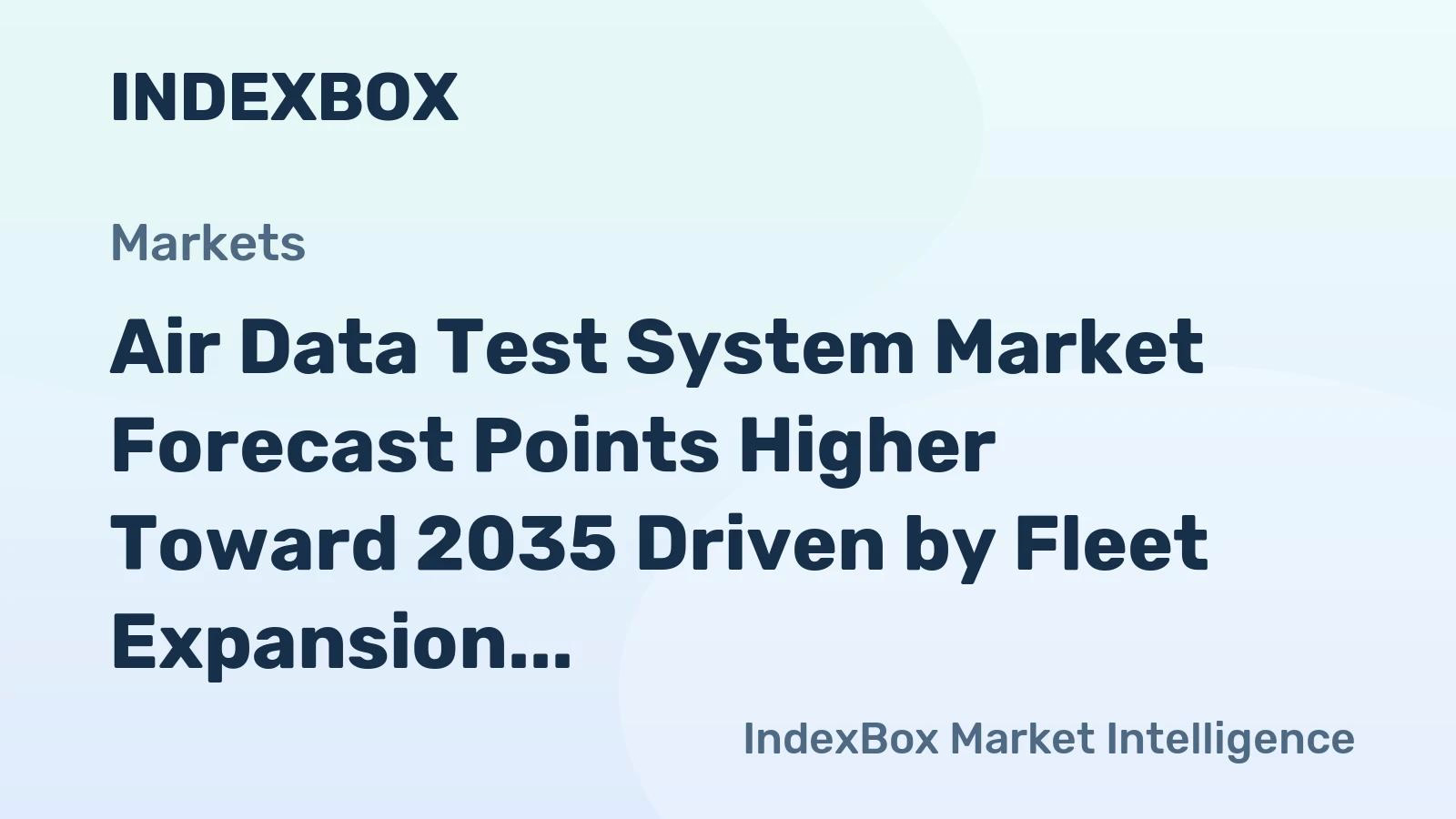 Air Data Test System Market Expected to Grow Through 2035 Amid Fleet Expansion and Maintenance Demand