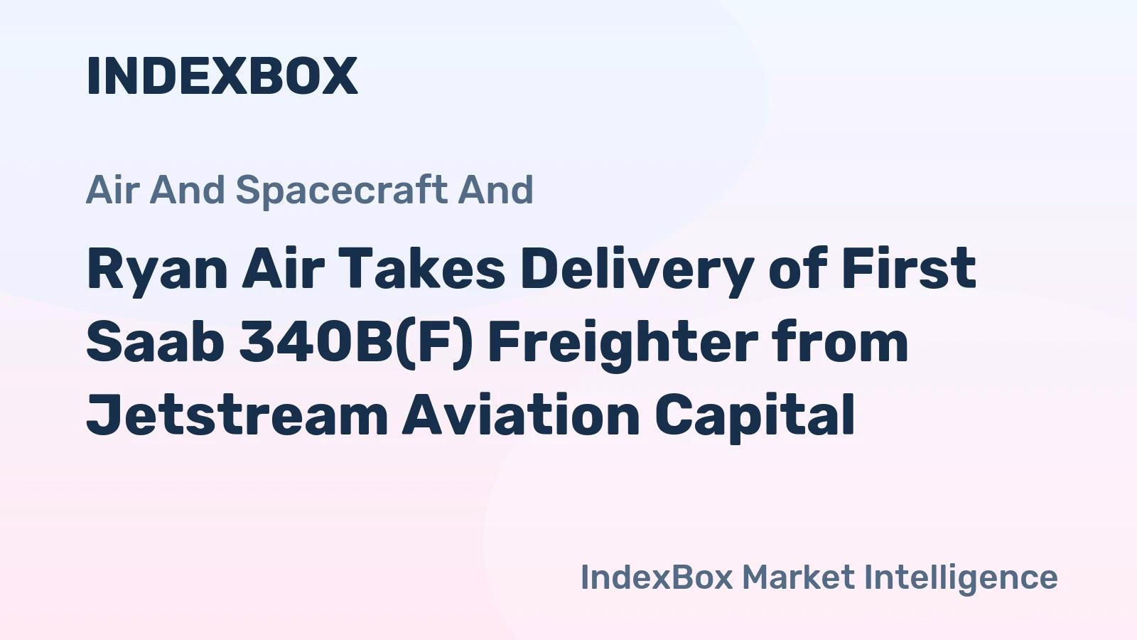 Ryanair Receives First Saab 340B(F) Freighter from Jetstream Aviation Capital